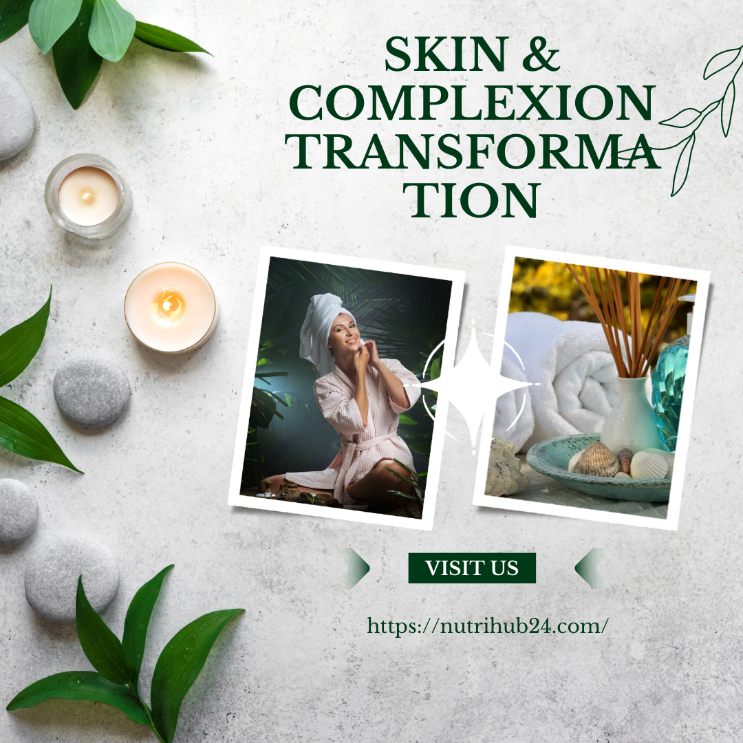Skin & Complexion Transformation